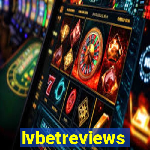 lvbetreviews