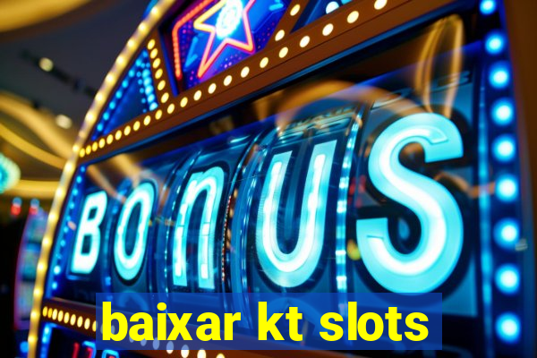 baixar kt slots