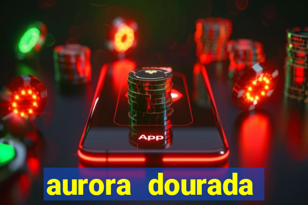 aurora dourada retorno pdf