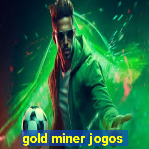 gold miner jogos