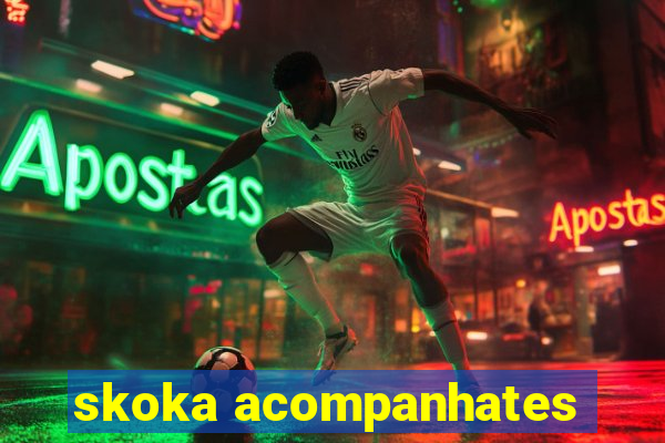 skoka acompanhates