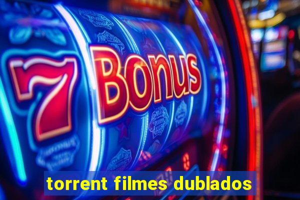 torrent filmes dublados