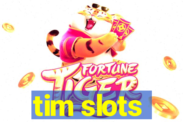 tim slots