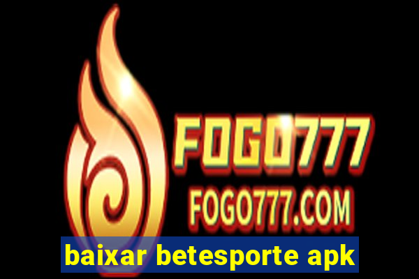 baixar betesporte apk