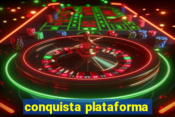 conquista plataforma