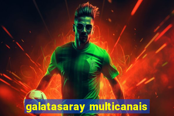 galatasaray multicanais