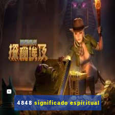 4848 significado espiritual