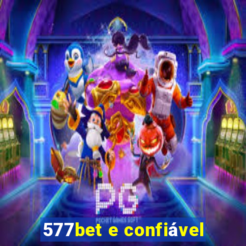 577bet e confiável