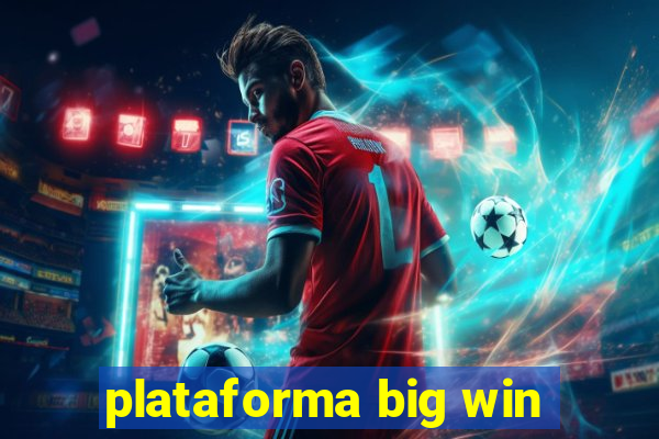 plataforma big win