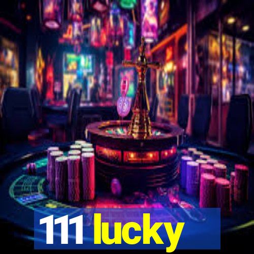 111 lucky