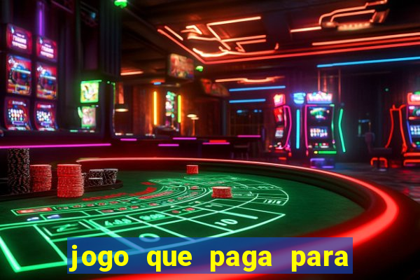 jogo que paga para jogar de verdade