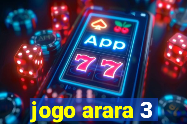 jogo arara 3