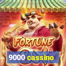 9000 cassino