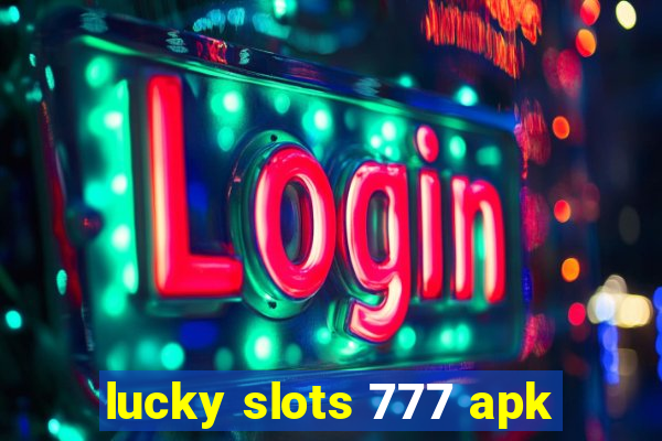 lucky slots 777 apk