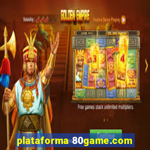 plataforma 80game.com