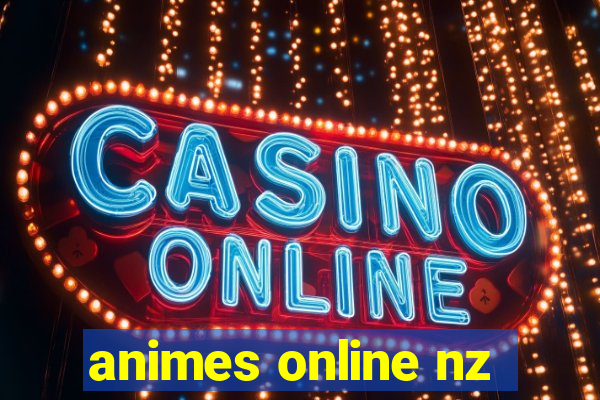 animes online nz