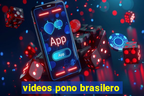 videos pono brasilero