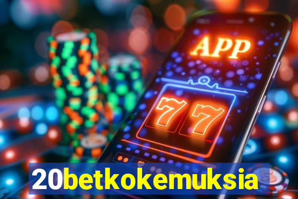 20betkokemuksia