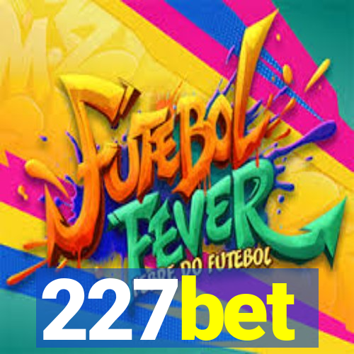 227bet