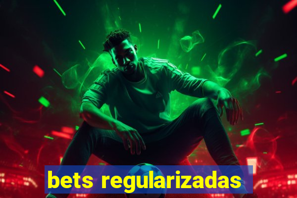 bets regularizadas