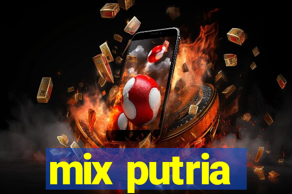 mix putria