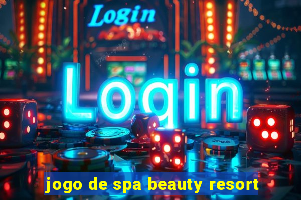 jogo de spa beauty resort