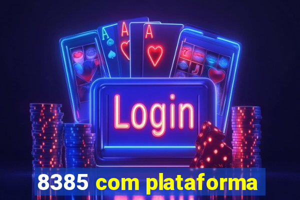 8385 com plataforma