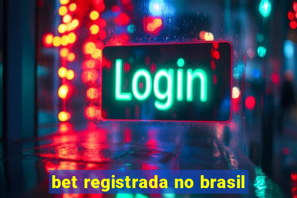 bet registrada no brasil