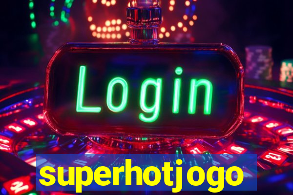 superhotjogo