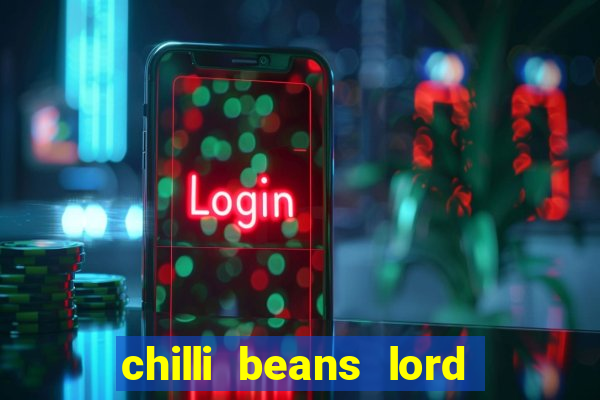 chilli beans lord of the rings