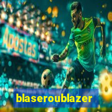 blaseroublazer