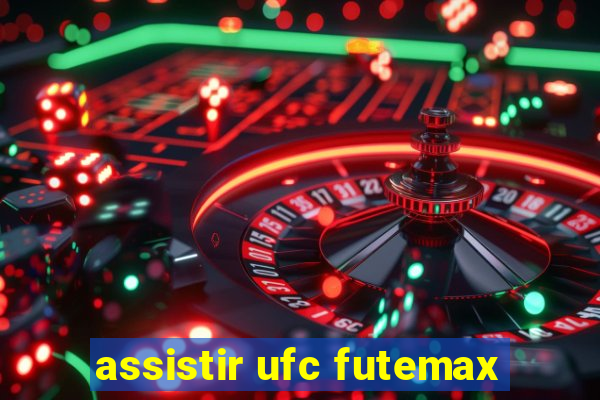 assistir ufc futemax