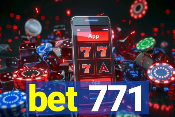 bet 771