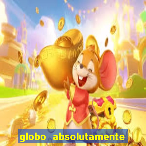 globo absolutamente sobre tudo