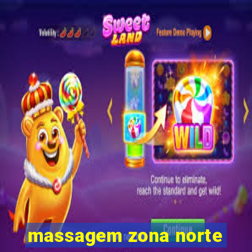 massagem zona norte