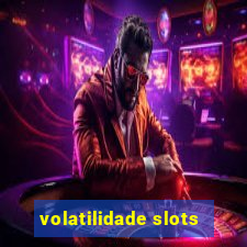 volatilidade slots