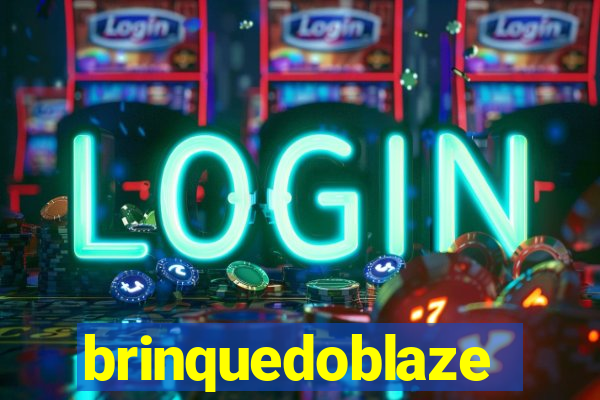 brinquedoblaze