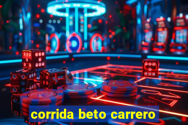 corrida beto carrero