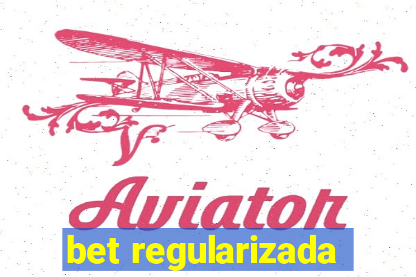 bet regularizada