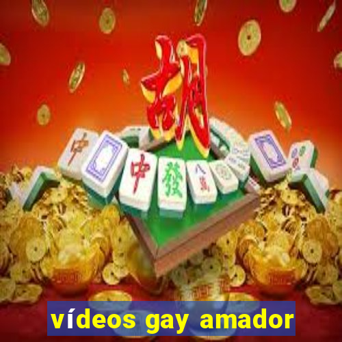 vídeos gay amador