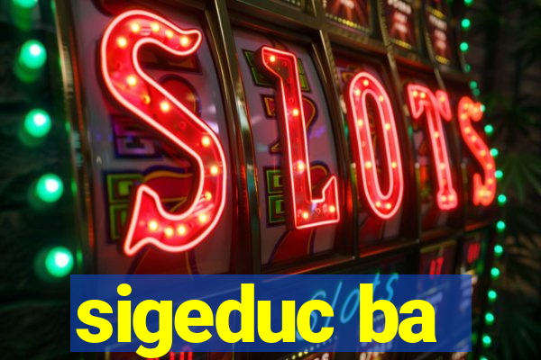 sigeduc ba