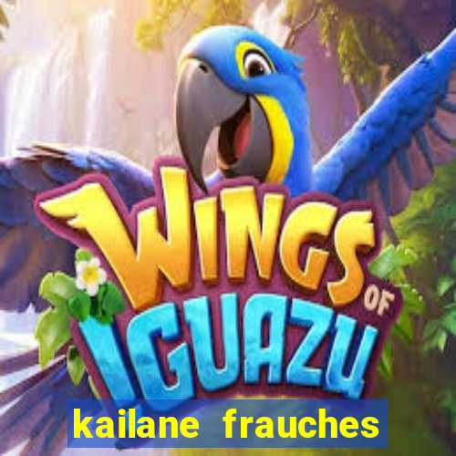 kailane frauches tem filhos