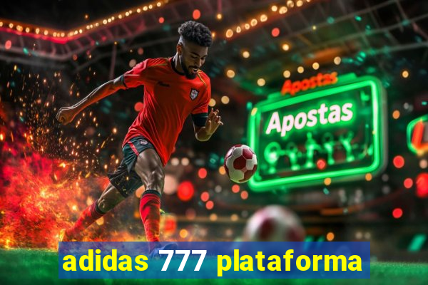 adidas 777 plataforma