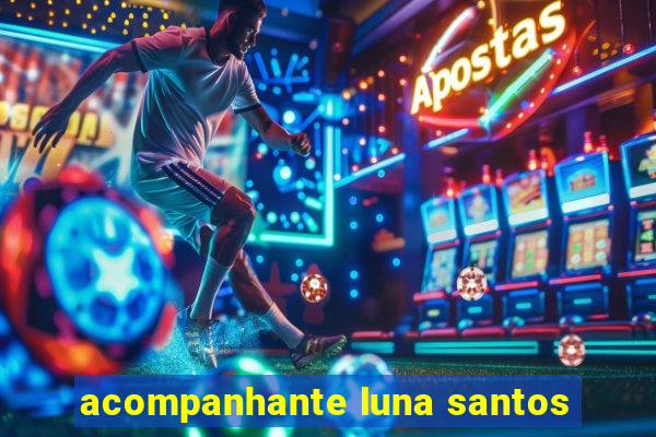 acompanhante luna santos