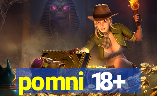 pomni 18+