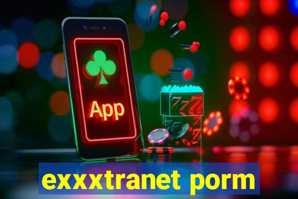 exxxtranet porm