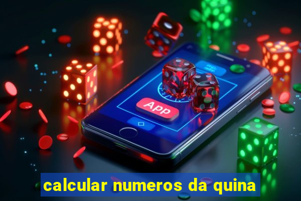 calcular numeros da quina