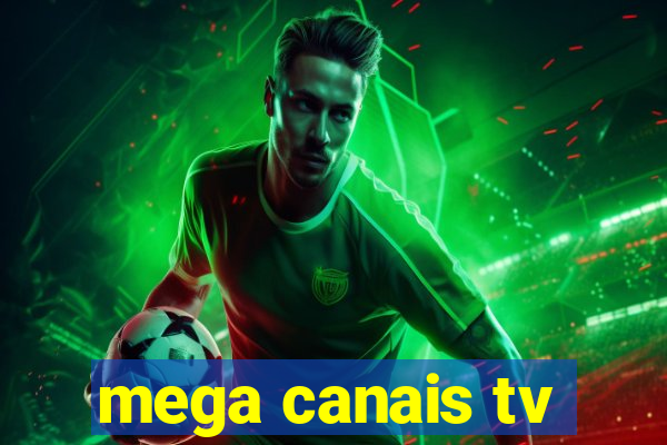 mega canais tv