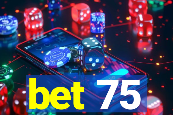 bet 75