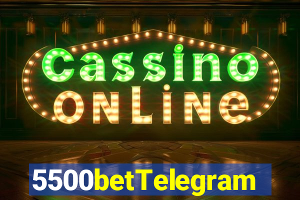 5500betTelegram